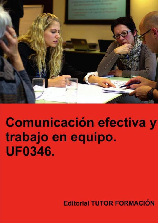 Comunicacion efectiva y trabajo en equipo. UF0346. | FelisaFernandez Lopez