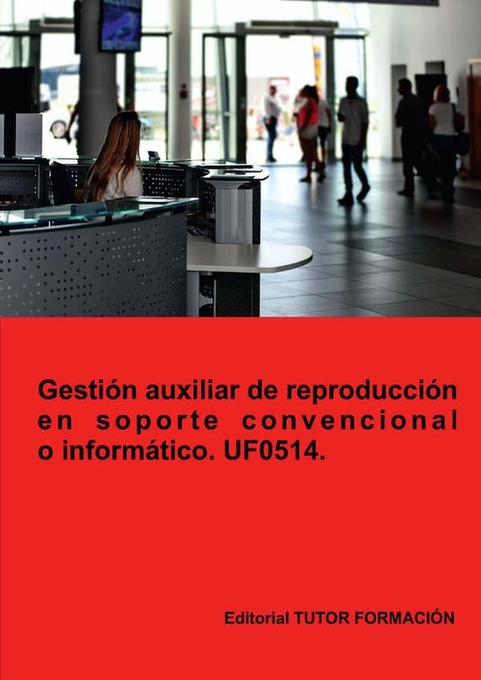 Gestion auxiliar de reproduccion en soporte convencional o informatico. UF0514. | A.Machado Mateos