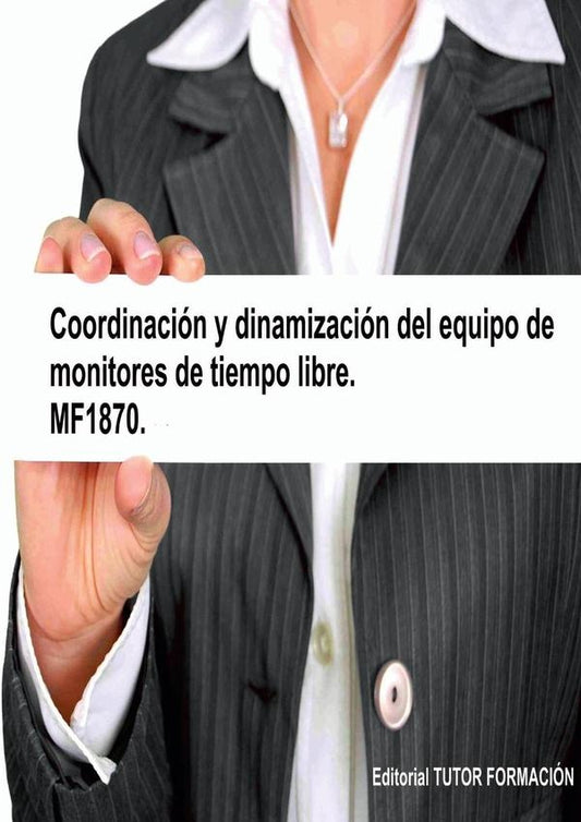 Coordinacion y dinamizacion del equipo de monitores de tiempo libre. MF1870. | MiguelangelLadronde Guevara
