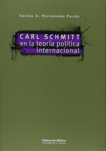 Carl Schmitt en la teoría política internacional
 | Carlos A. Fernández Pardo