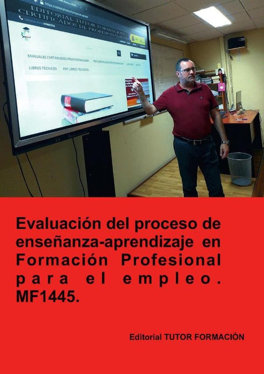 Evaluacion del proceso de ense?anza-aprendizaje en formacion profesional para el empleo. MF1445. | MiguelangelLadronde Guevara