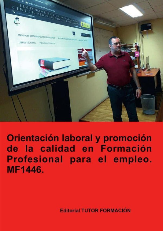 Orientacion laboral y promocion de la calidad en la formacion profesional para el empleo. MF1446. | MiguelangelLadronde Guevara