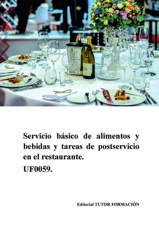 Servicio basico de alimentos y bebidas y tareas de postservicio en el restaurante. UF0059. | AmbrosioCarron Sanchez