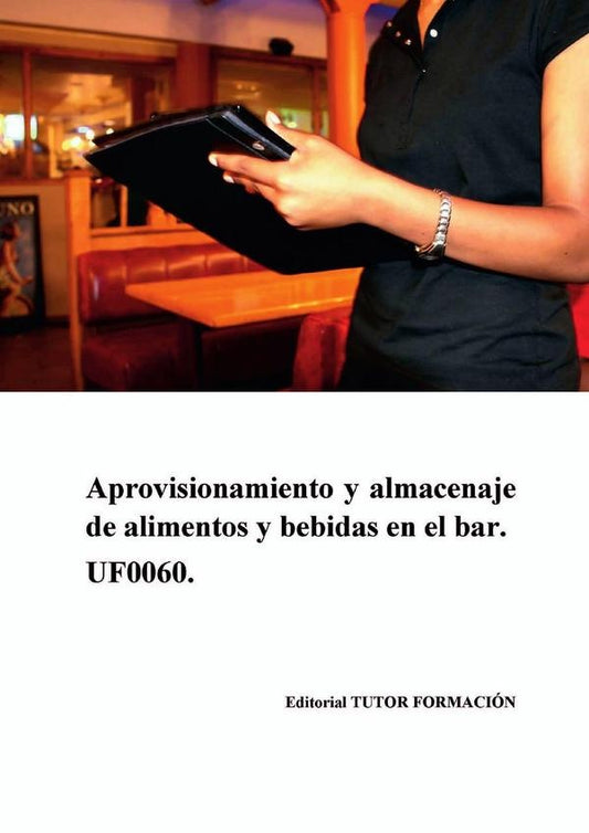 Aprovisionamiento y almacenaje de alimentos y bebidas en el bar. UF0060. | AmbrosioCarron Sanchez