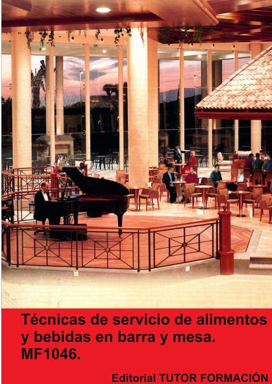 Tecnicas de servicio de alimentos y bebidas en barra y mesa. MF1046. | JoseIgnacioUlrich Redondo