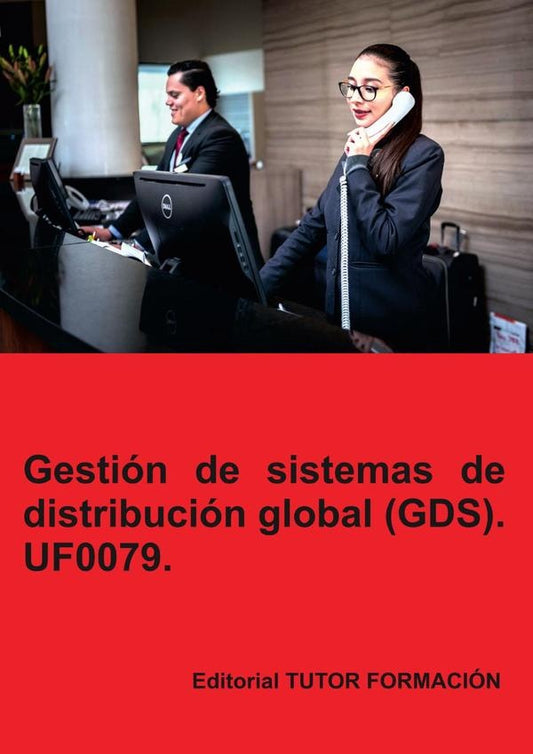 Gestion de sistemas de distribucion global GDS. UF0079. | Eguzki?eUrreta Okeranza