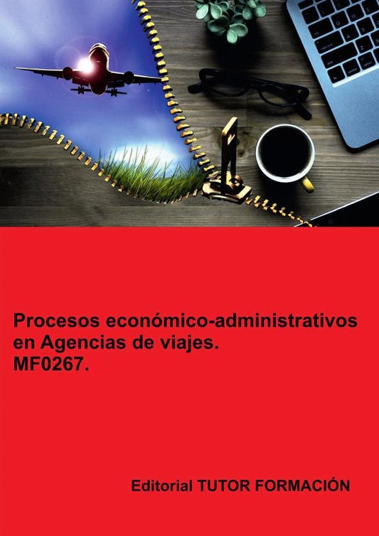 Procesos economico-administrativos en agencias de viajes. MF0267. | MiguelangelLadronde Guevara