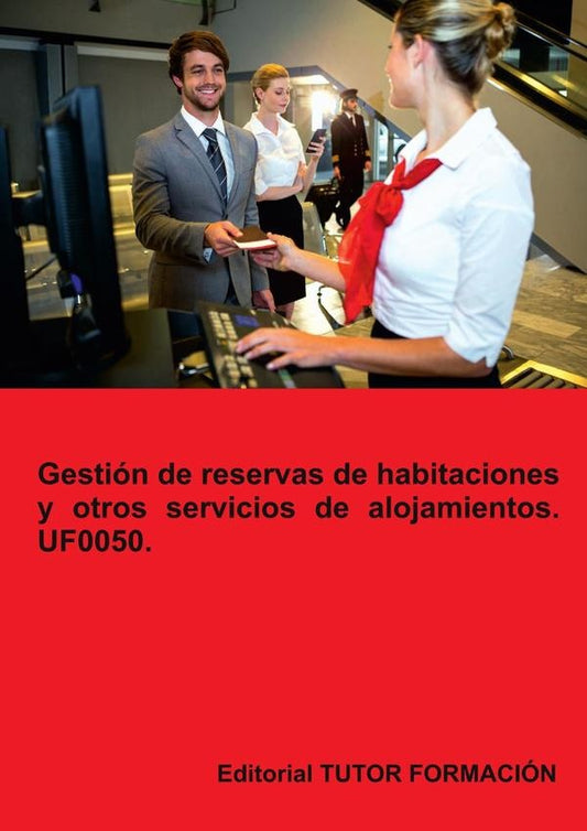 Gestion de reservas de habitaciones y otros servicios de alojamientos. UF0050. | Eguzki?eUrreta Okeranza