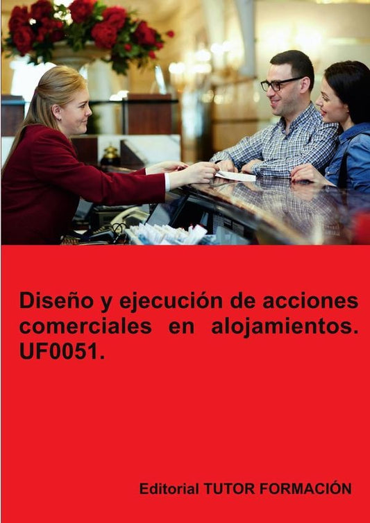 Dise?o y ejecucion de acciones comerciales en alojamientos. UF0051. | Eguzki?eUrreta Okeranza