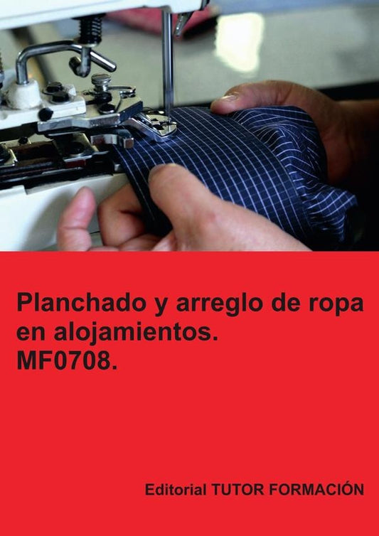 Planchado y arreglo de ropa en alojamientos. MF0708. | Eguzki?eUrreta Okeranza