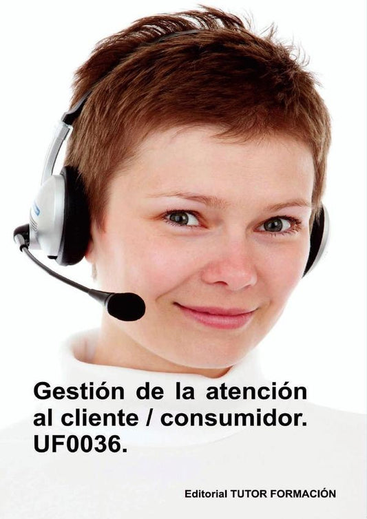 Gestion de la atencion al cliente / consumidor. UF0036. | CarmenArenal Laza