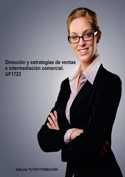 Direccion y estrategias de ventas e intermediacion comercial. UF1723. | CarmenArenal Laza