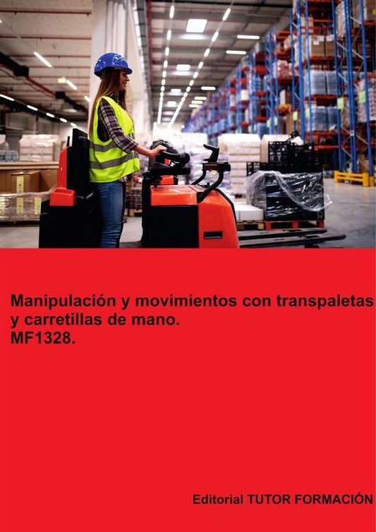 Manipulacion y movimientos con transpaletas y carretillas de mano. MF1328. | CarmenArenal Laza