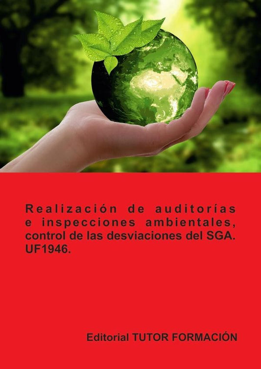 Realizacion de auditorias e inspecciones ambientales, control de las desviaciones del SGA. UF1946. | LuciaGrijalbo Fernandez