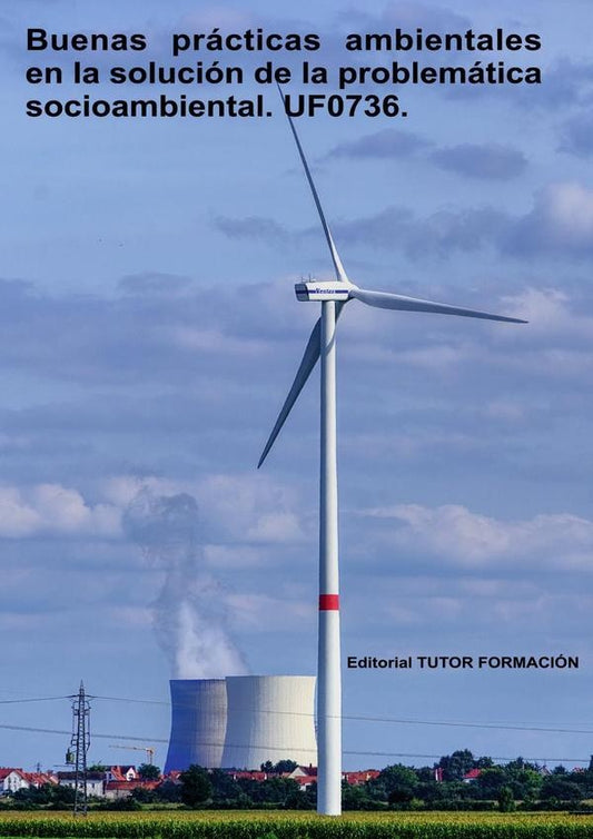 Buenas practicas ambientales en la solucion de la problematica socio-ambiental. UF0736. | PilarGonzalez Molina