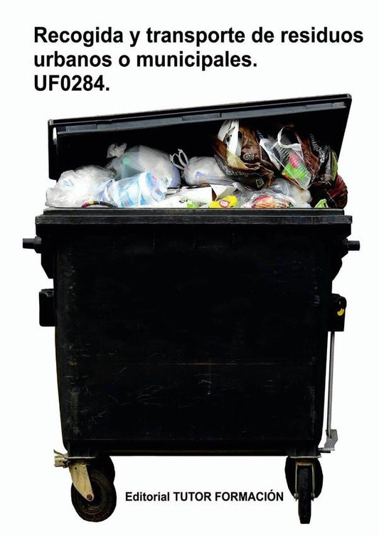 Recogida y transporte de los residuos urbanos o municipales. UF0284. | RaquelGarcia Laureano