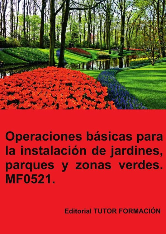 Operaciones basicas para la instalacion de jardines, parques y zonas verdes. MF0521. | MariaIsabelMarinas Benavides