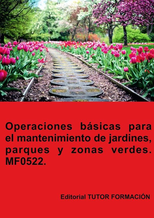Operaciones basicas para el mantenimiento de jardines, parques y zonas verdes. MF0522. | MariaIsabelMarinas Benavides