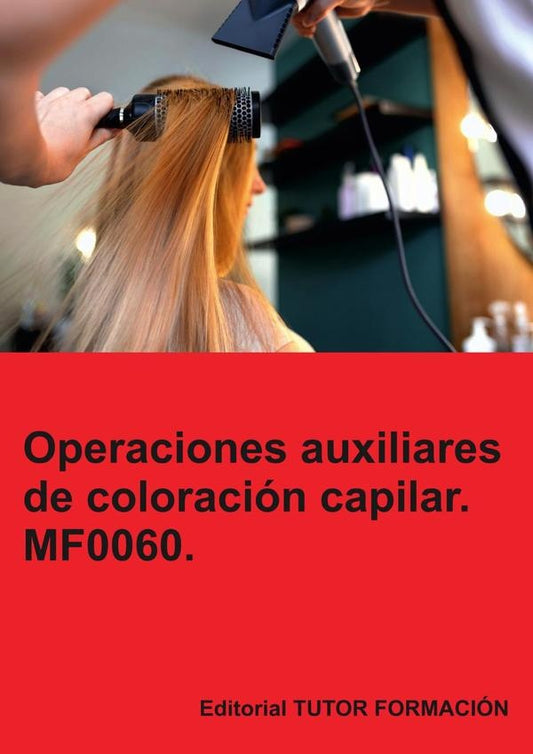 Operaciones auxiliares de coloracion capilar. MF0060. | AnaRodriguez-Rey Burgos