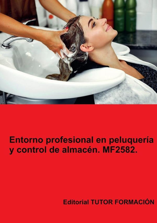 Entorno profesional en peluqueria y control de almacen. MF2582. | AnaRodriguez-Rey Burgos