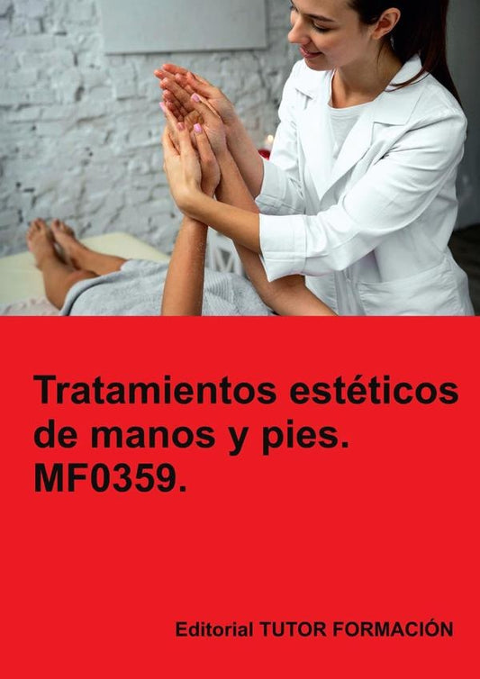 Tratamientos esteticos de manos y pies. MF0359. | AnaRodriguez-Rey Burgos