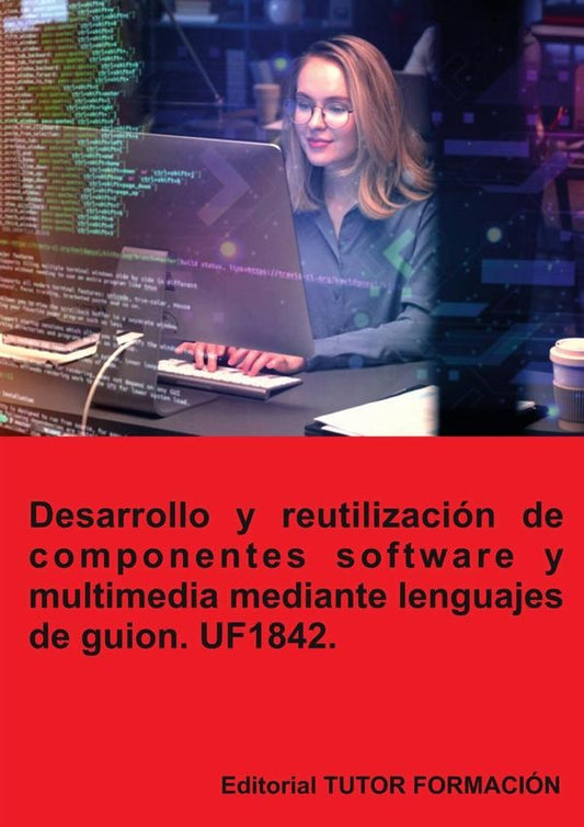 Desarrollo y reutilizacion de componentes software y multimedia mediante lenguajes de guion. UF1842. | BeatrizCoronado Garcia