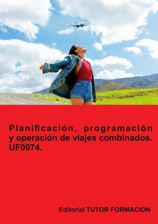 Planificacion, programacion y operacion de viajes combinados. UF0074. | Eguzki?eUrreta Okeranza