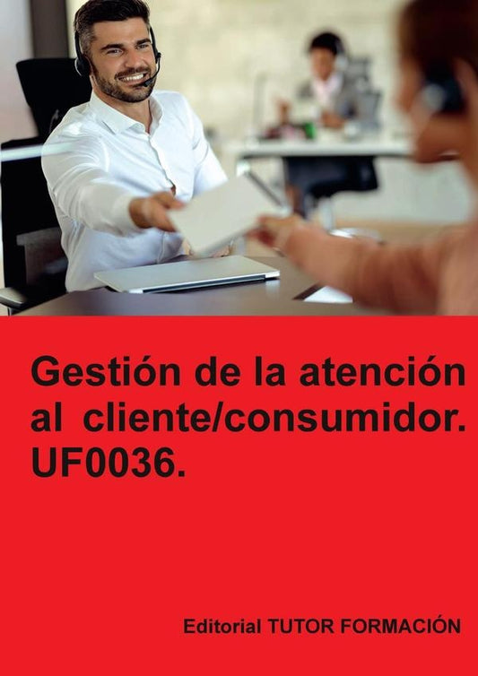 Gestion de la atencion al cliente / consumidor. UF0036. | CarmenArenal Laza