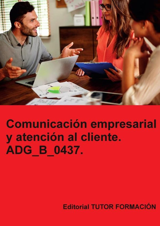 Comunicacion empresarial y atencion al cliente. ADG_B_0437. | MiguelangelLadronde Guevara