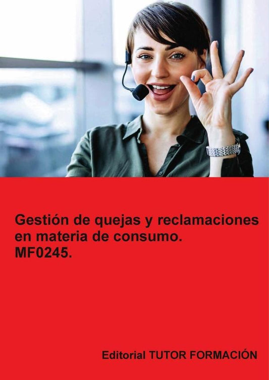 Gestion de quejas y reclamaciones en materia de consumo. MF0245. (Ed. 2026). | CarmenArenal Laza