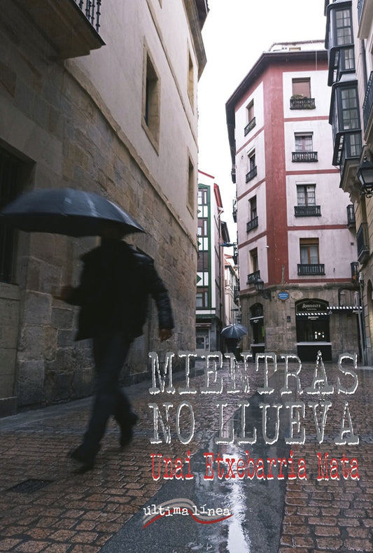 Mientras no llueva | UnaiEtxebarria Mata