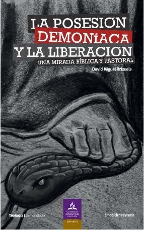 La posesion demoniaca y la liberacion | David Brizuela
