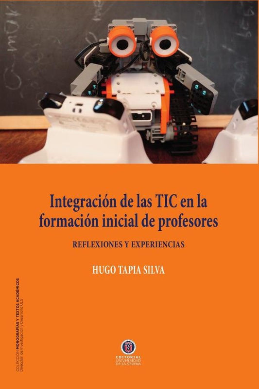 Integracion de las TIC en la formacion inicial de profesores | HugoTapia Silva
