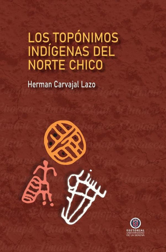 Los toponimos indigenas del Norte Chico | HermanCarvajal Lazo