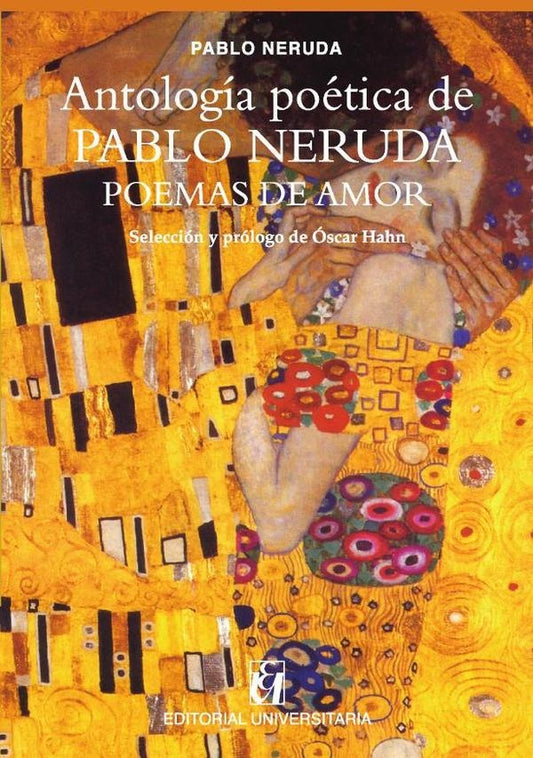 Antologia poetica de Pablo Neruda, Poemas de amor: Seleccion y prologo de oscar Hahn | PABLO NERUDA