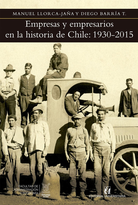 Empresas y empresarios en la historia de Chile: 1930-2015 | DiegoBarria T.
