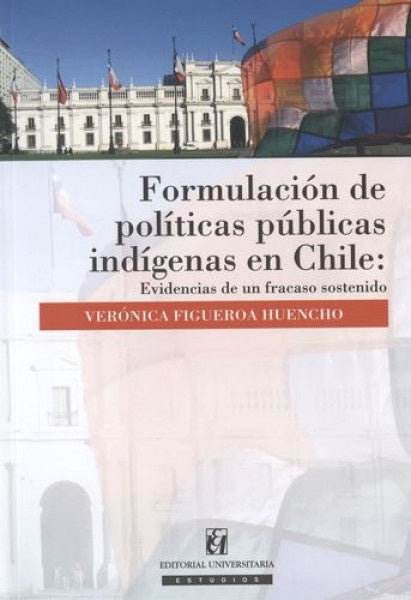 Formulacion de politicas publicas indigenas en Chile | VeronicaFigueroa Huencho