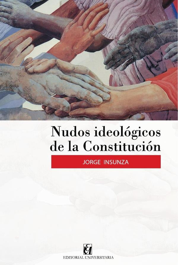 Nudos ideologicos de la Constitucion | Jorge Insunza