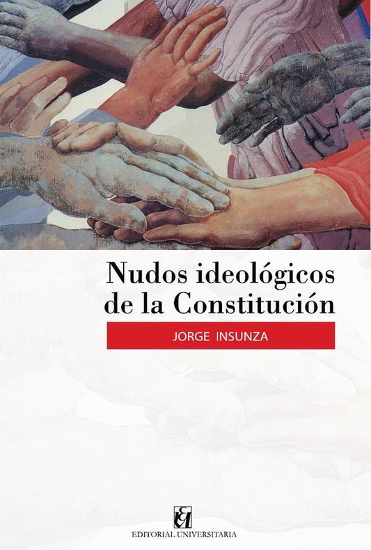 Nudos ideologicos de la Constitucion | Jorge Insunza
