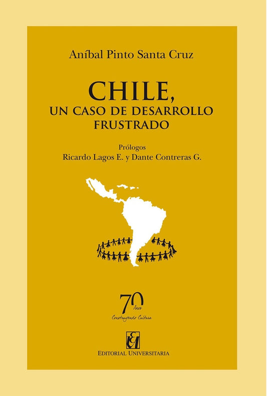 Chile, un caso de desarrollo frustrado | AnibalPintoSanta Cruz