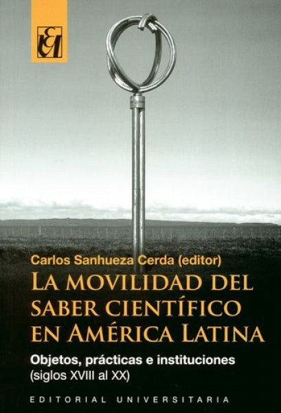 La movilidad del saber cientifico en America Latina | CarlosSanhueza Cerda