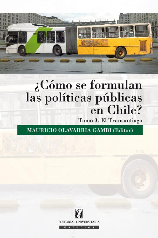 ?Como se formulan las politicas publicas en Chile? Tomo III | MauricioOlavarria Gambi