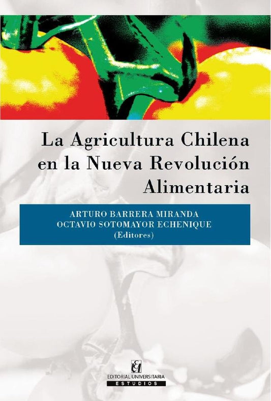 La agricultura chilena en la nueva revolucion alimentaria | OctavioSotomayor Echenique
