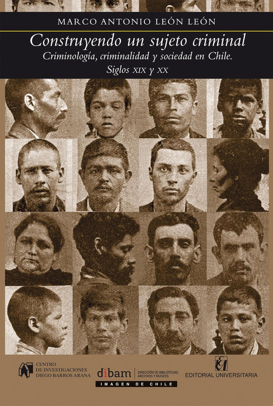 Construyendo al sujeto criminal | MarcoAntonio Leon