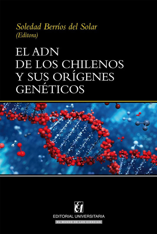 El adn de los chilenos y sus origenes geneticos | SoledadBerriosdel Solar