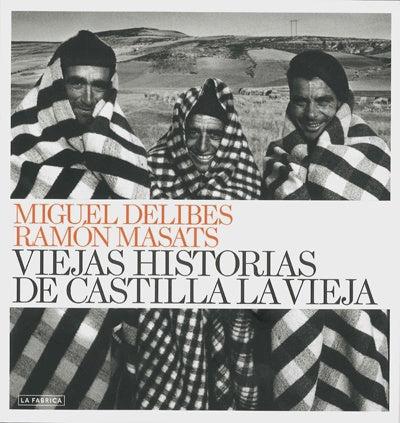 VIEJAS HISTORIAS DE CASTILLA LA VIEJA | MASATS RAMON/MIGUEL DELIBES