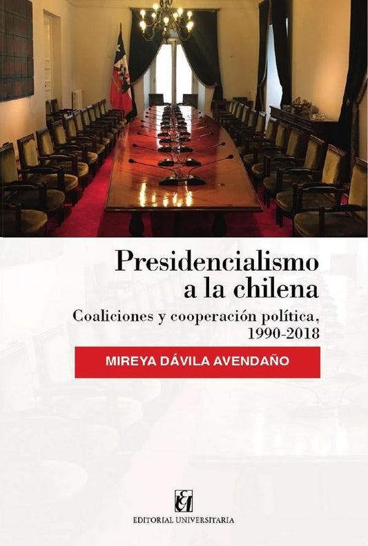 Presidencialismo a la chilena | MireyaDavila Avenda?o