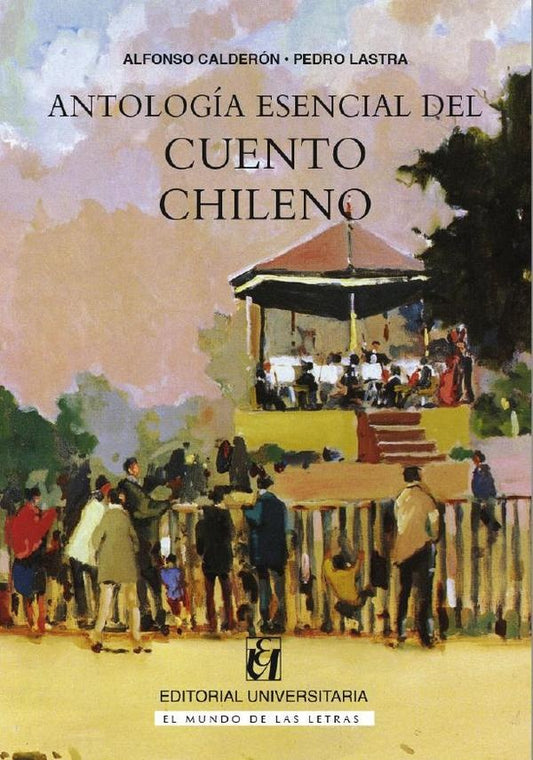 Antologia esencial del cuento chileno | PEDRO LASTRA