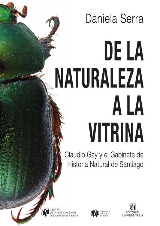 De la naturaleza a la vitrina: Claudio Gay y el Gabinete de Historia Natural de Santiago | Daniela Serra