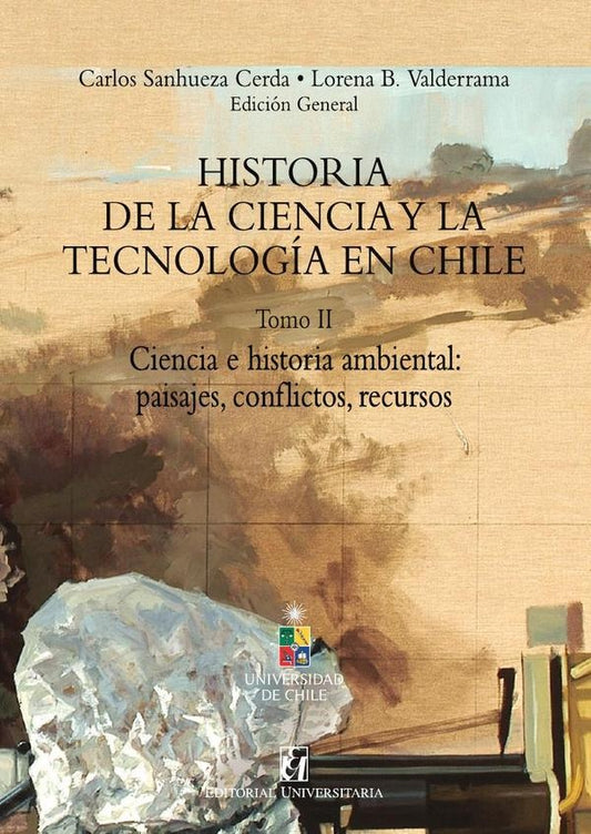 Historia de la Ciencia y la tecnologia en Chile Tomo II | LorenaB. Valderrama